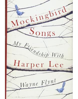 Mockingbird Songs: My Friendship with Harper Lee Mockingbird Songs: My Friendship with Harper Lee