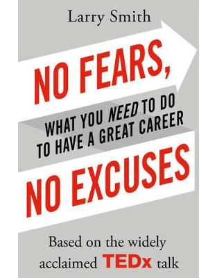 No Fears, No Excuses No Fears, No Excuses
