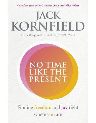No Time Like the Present: Finding Freedom and Joy Where You Are (Good Food Eat Well) No Time Like the Present: Finding Freedom and Joy Where You Are (Good Food Eat Well)