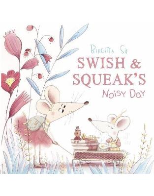 Swish and Squeak's Noisy Day Swish and Squeak's Noisy Day
