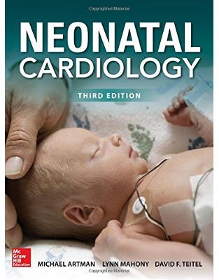 Neonatal Cardiology, Third Edition Neonatal Cardiology, Third Edition