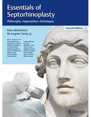 Essentials of Septorhinoplasty: Philosophy, Approaches, Techniques Essentials of Septorhinoplasty: Philosophy, Approaches, Techniques