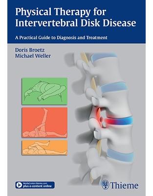 Physical Therapy for Intervertebral Disk Disease: A Practical Guide to Diagnosis and Treatment Physical Therapy for Intervertebral Disk Disease: A Practical Guide to Diagnosis and Treatment