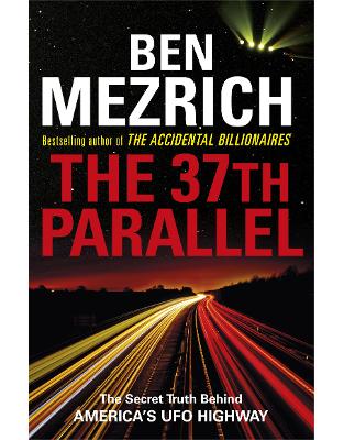 The 37th Parallel: The Secret Truth Behind America's UFO Highway The 37th Parallel: The Secret Truth Behind America's UFO Highway