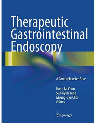 Therapeutic Gastrointestinal Endoscopy: A Comprehensive Atlas Therapeutic Gastrointestinal Endoscopy: A Comprehensive Atlas