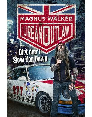 Urban Outlaw: Dirt Dont Slow You Down Urban Outlaw: Dirt Dont Slow You Down