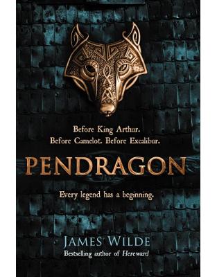 Pendragon: A Novel of the Dark Age Pendragon: A Novel of the Dark Age