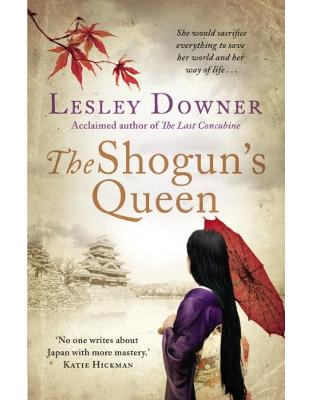 The Shogun's Queen: The Shogun Quartet, Book 1 (Shogun Quartet 1) The Shogun's Queen: The Shogun Quartet, Book 1 (Shogun Quartet 1)