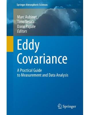Eddy Covariance: A Practical Guide to Measurement and Data Analysis (Springer Atmospheric Sciences) Eddy Covariance: A Practical Guide to Measurement and Data Analysis (Springer Atmospheric Sciences)