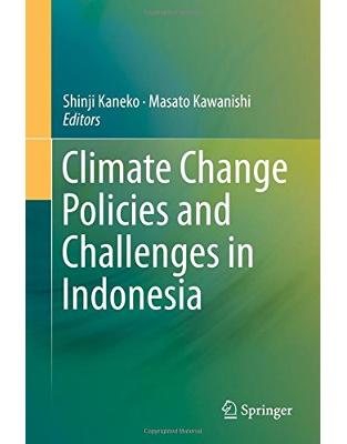 Climate Change Policies and Challenges in Indonesia Climate Change Policies and Challenges in Indonesia