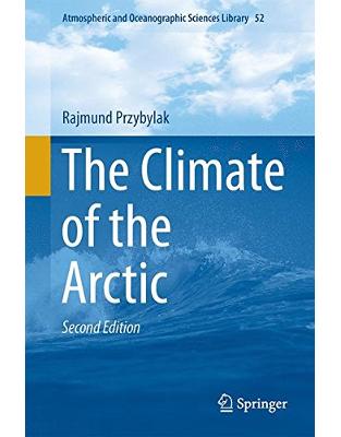The Climate of the Arctic (Atmospheric and Oceanographic Sciences Library) The Climate of the Arctic (Atmospheric and Oceanographic Sciences Library)