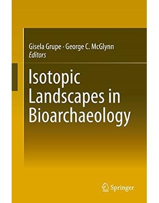 Isotopic Landscapes in Bioarchaeology Isotopic Landscapes in Bioarchaeology
