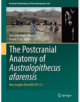 The Postcranial Anatomy of Australopithecus afarensis The Postcranial Anatomy of Australopithecus afarensis