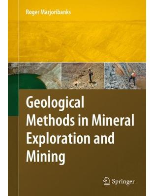 Geological Methods in Mineral Exploration and Mining Geological Methods in Mineral Exploration and Mining