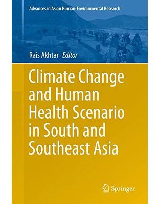Climate Change and Human Health Scenario in South and Southeast Asia Climate Change and Human Health Scenario in South and Southeast Asia