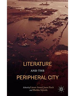 Literature and the Peripheral City Literature and the Peripheral City