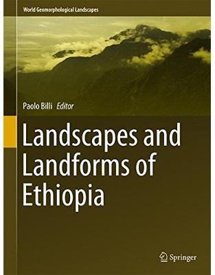 Landscapes and Landforms of Ethiopia Landscapes and Landforms of Ethiopia