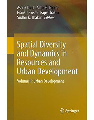 Spatial Diversity and Dynamics in Resources and Urban Development Spatial Diversity and Dynamics in Resources and Urban Development