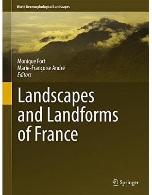 Landscapes and Landforms of France Landscapes and Landforms of France