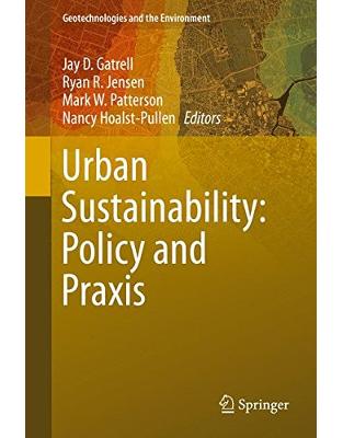 Urban Sustainability: Policy and Praxis Urban Sustainability: Policy and Praxis