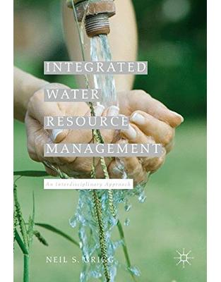 Integrated Water Resource Management: An Interdisciplinary Approach Integrated Water Resource Management: An Interdisciplinary Approach