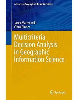 Multicriteria Decision Analysis in Geographic Information Science Multicriteria Decision Analysis in Geographic Information Science