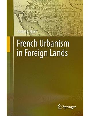 French Urbanism in Foreign Lands French Urbanism in Foreign Lands