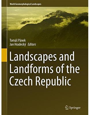 Landscapes and Landforms of the Czech Republic Landscapes and Landforms of the Czech Republic