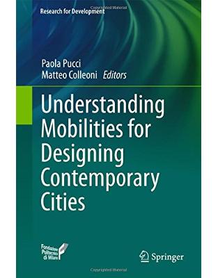 Understanding Mobilities for Designing Contemporary Cities Understanding Mobilities for Designing Contemporary Cities