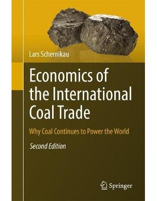 Economics of the International Coal Trade: Why Coal Continues to Power the World Economics of the International Coal Trade: Why Coal Continues to Power the World