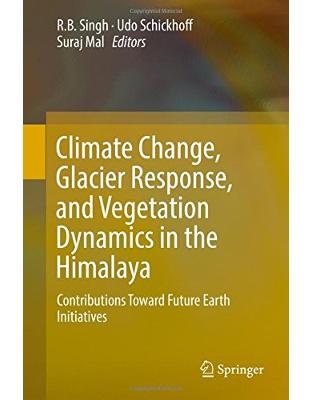 Climate Change, Glacier Response, and Vegetation Dynamics in the Himalaya Climate Change, Glacier Response, and Vegetation Dynamics in the Himalaya