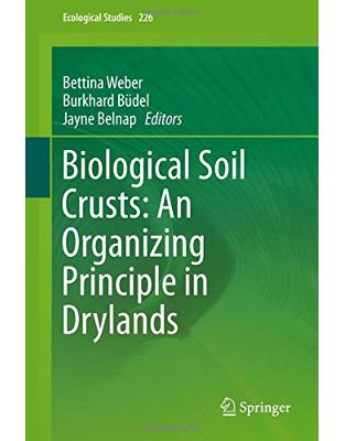 Biological Soil Crusts: An Organizing Principle in Drylands Biological Soil Crusts: An Organizing Principle in Drylands