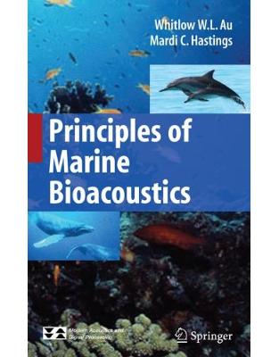 Principles of Marine Bioacoustics Principles of Marine Bioacoustics