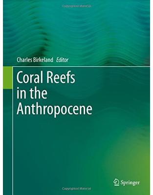 Coral Reefs in the Anthropocene Coral Reefs in the Anthropocene