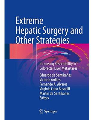 Extreme Hepatic Surgery and Other Strategies Extreme Hepatic Surgery and Other Strategies