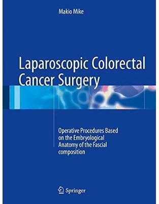 Laparoscopic Colorectal Cancer Surgery Laparoscopic Colorectal Cancer Surgery