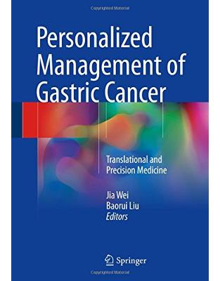 Personalized Management of Gastric Cancer: Translational and Precision Medicine Personalized Management of Gastric Cancer: Translational and Precision Medicine