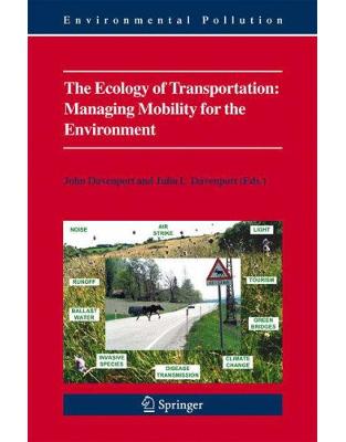 The Ecology of Transportation: Managing Mobility for the Environment The Ecology of Transportation: Managing Mobility for the Environment