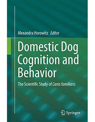 Domestic Dog Cognition and Behavior Domestic Dog Cognition and Behavior
