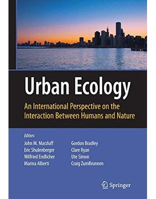 Urban Ecology: An International Perspective on the Interaction Between Humans and Nature Urban Ecology: An International Perspective on the Interaction Between Humans and Nature