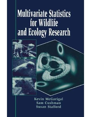 Multivariate Statistics for Wildlife and Ecology Research Multivariate Statistics for Wildlife and Ecology Research