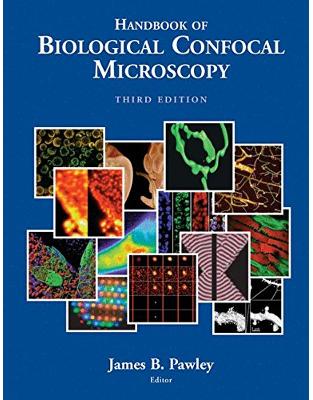 Handbook of Biological Confocal Microscopy Handbook of Biological Confocal Microscopy