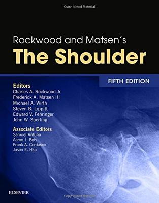 Rockwood and Matsen's The Shoulder, 5th Edition Rockwood and Matsen's The Shoulder, 5th Edition