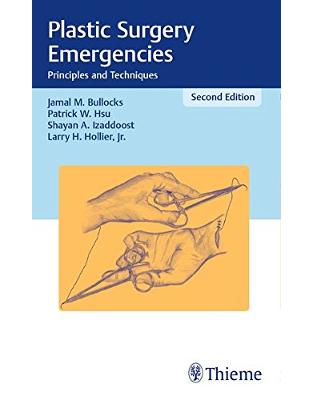 Plastic Surgery Emergencies: Principles and Techniques Plastic Surgery Emergencies: Principles and Techniques