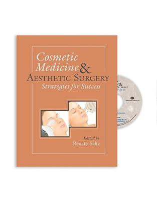 Cosmetic Medicine and Aesthetic Surgery: Strategies for Success Cosmetic Medicine and Aesthetic Surgery: Strategies for Success
