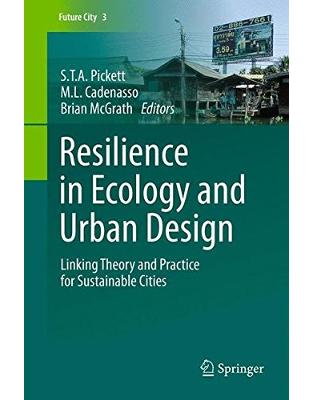Resilience in Ecology and Urban Design Resilience in Ecology and Urban Design