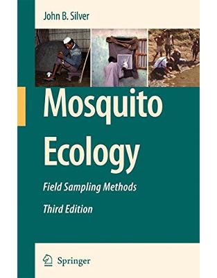 Mosquito Ecology: Field Sampling Methods Mosquito Ecology: Field Sampling Methods