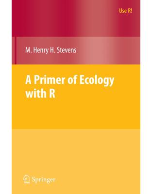 A Primer Of Ecology With R (Use R) A Primer Of Ecology With R (Use R)