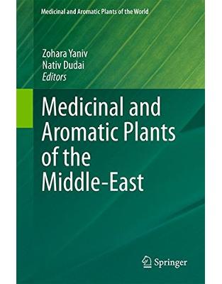Medicinal and Aromatic Plants of the Middle-East Medicinal and Aromatic Plants of the Middle-East