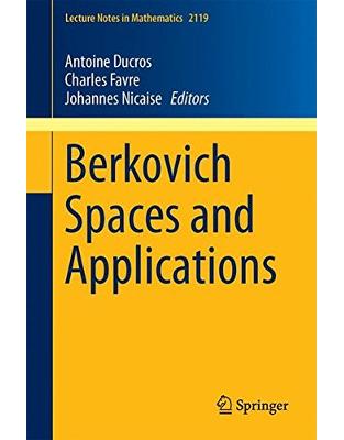 Berkovich Spaces and Applications Berkovich Spaces and Applications